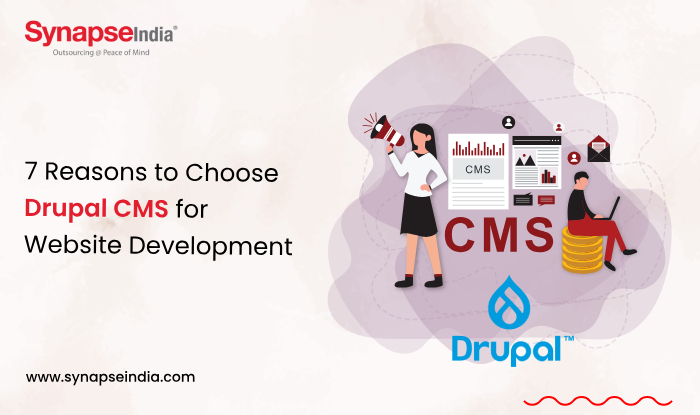 7 Reasons You Should Choose Drupal CMS for Website Development