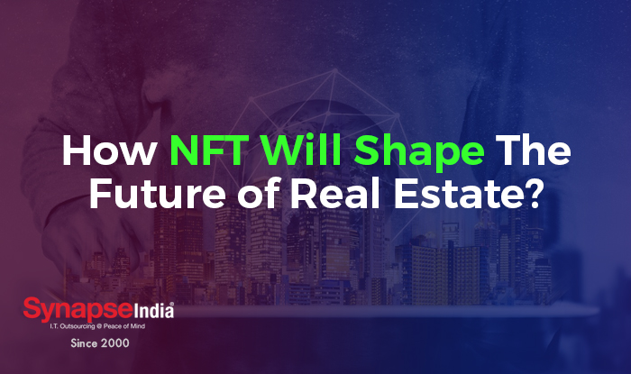 How NFT Will Shape The Future of Real Estate?