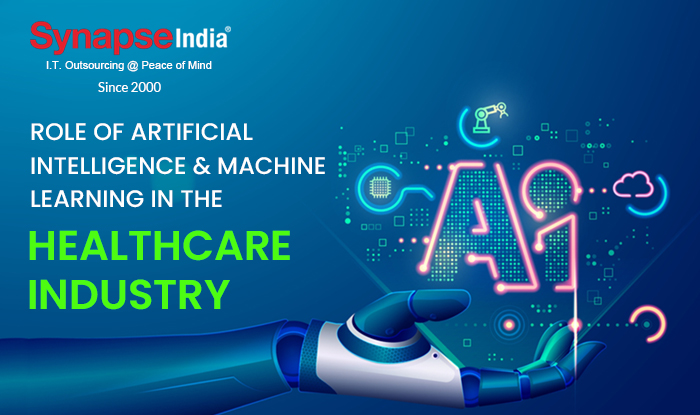 Role of Artificial Intelligence & Machine Learning in The Healthcare Industry