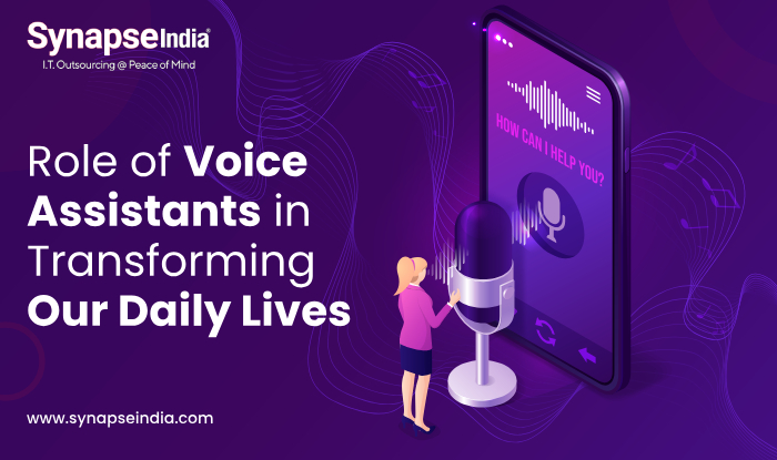 Role of Voice Assistants in Transforming Our Daily Lives